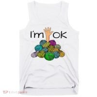 I’m Ok Funny Crochet And Knitting Yarn Mess Tank Top thumb 0