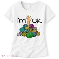 I’m Ok Funny Crochet And Knitting Yarn Mess Women's T-Shirt thumb 0