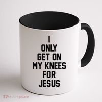 I Only Get On My Knees For Jesus Coffee Mug thumb 1