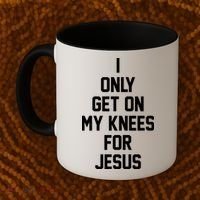 I Only Get On My Knees For Jesus Coffee Mug thumb 2