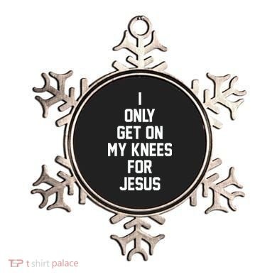 I Only Get On My Knees For Jesus Ornament