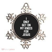 I Only Get On My Knees For Jesus Ornament thumb 0