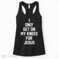 I Only Get On My Knees For Jesus Women's Tank Top thumb 0