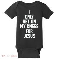 I Only Get On My Knees For Jesus Baby Bodysuit thumb 0