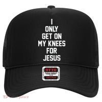 I Only Get On My Knees For Jesus Hat thumb 0