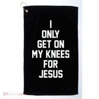 I Only Get On My Knees For Jesus Golf Towel thumb 0