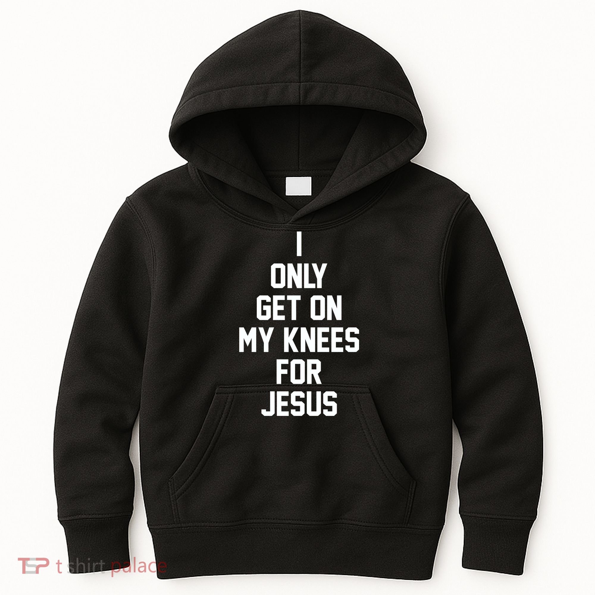 I Only Get On My Knees For Jesus Kids Hoodie
