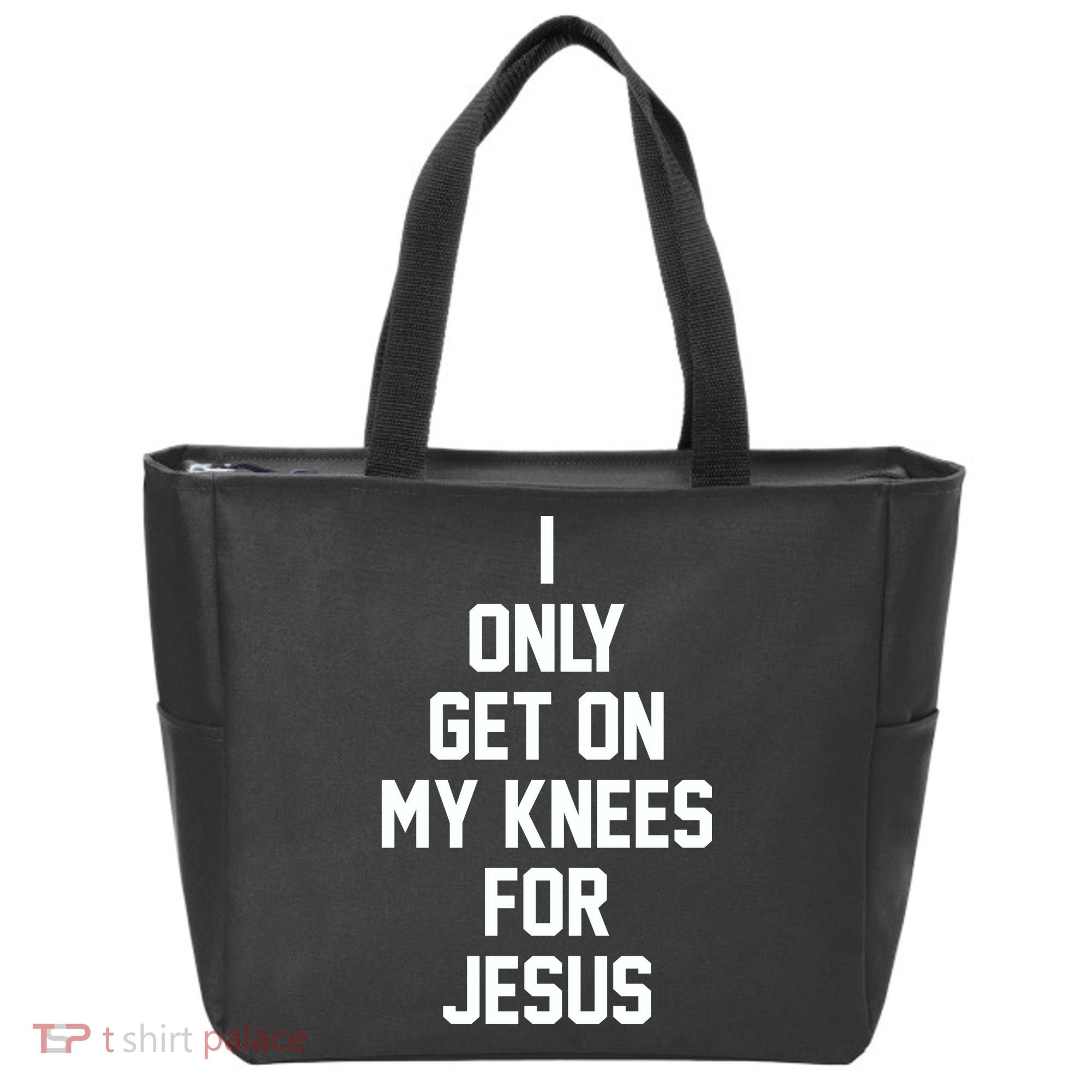 I Only Get On My Knees For Jesus Tote Bag