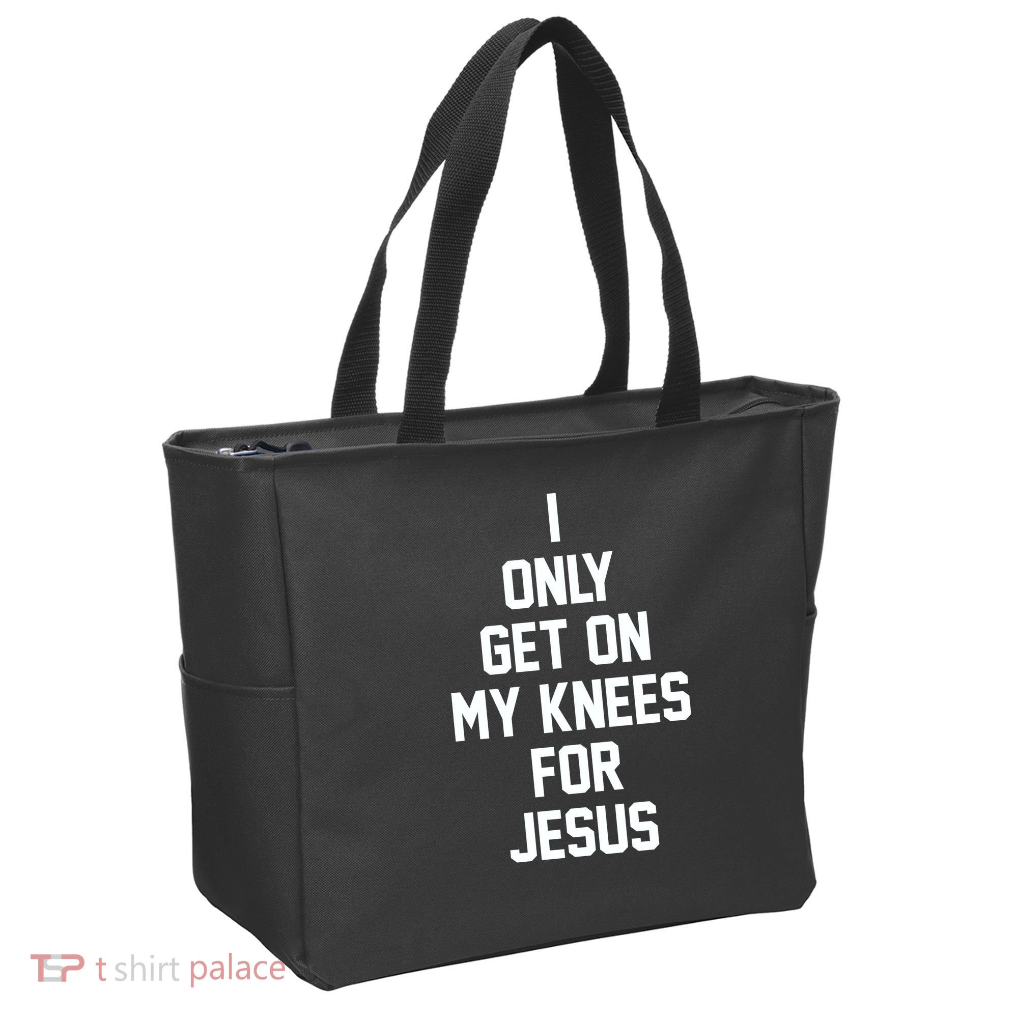 I Only Get On My Knees For Jesus Tote Bag
