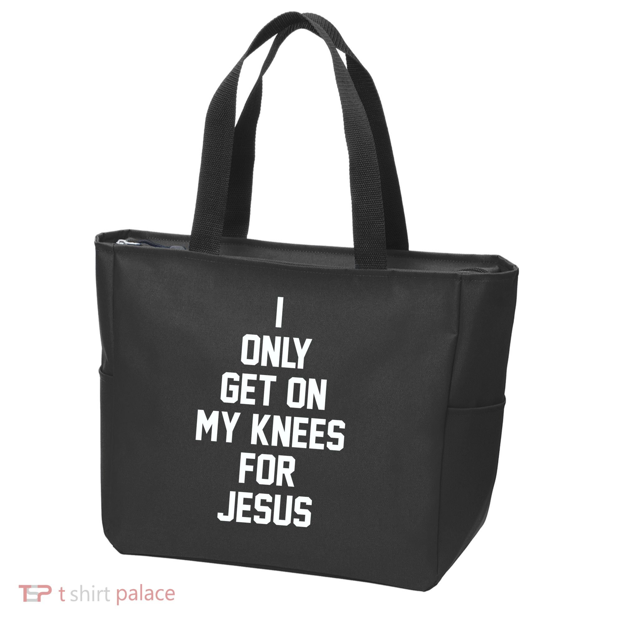 I Only Get On My Knees For Jesus Tote Bag