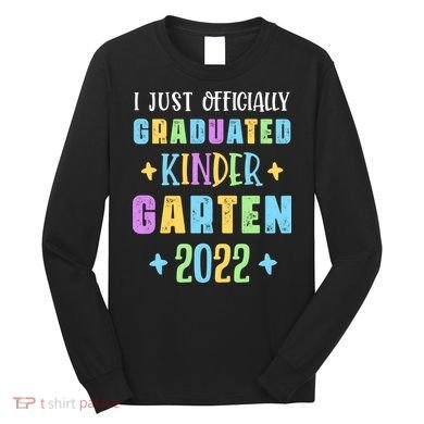 I Officially Graduated Kindergarten Long Sleeve Shirt