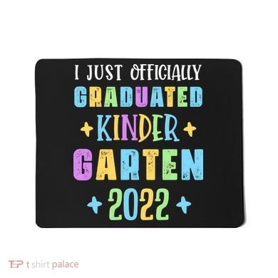 I Officially Graduated Kindergarten Mousepad
