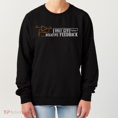 I Only Give Negative Feedback Women's Sweatshirt