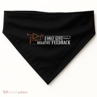 I Only Give Negative Feedback USA-Made Doggie Bandana