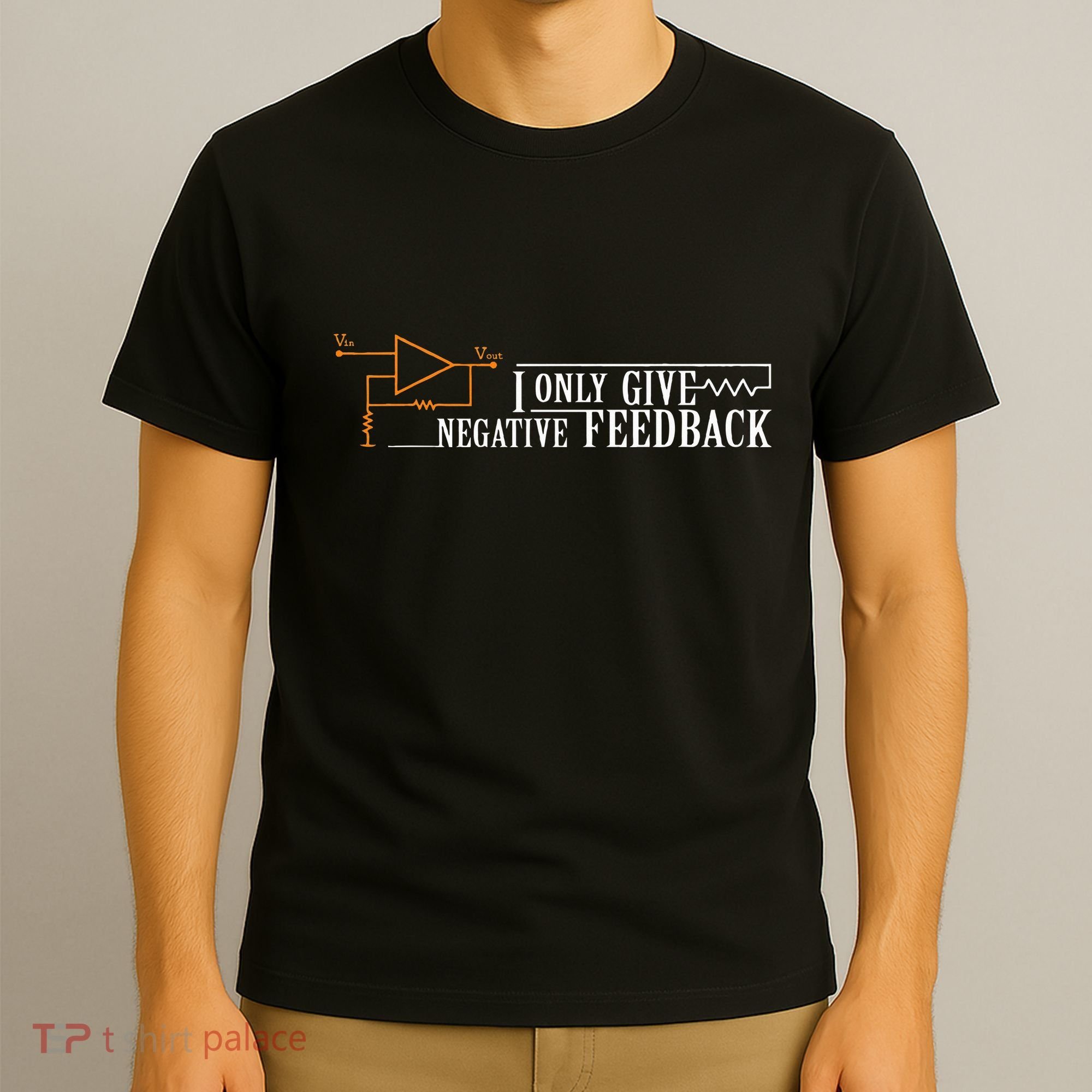I Only Give Negative Feedback T-Shirt