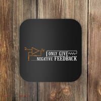 I Only Give Negative Feedback Coaster thumb 0