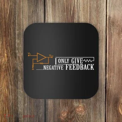 I Only Give Negative Feedback Coaster