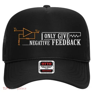 I Only Give Negative Feedback Hat