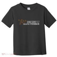 I Only Give Negative Feedback Toddler T-Shirt thumb 0