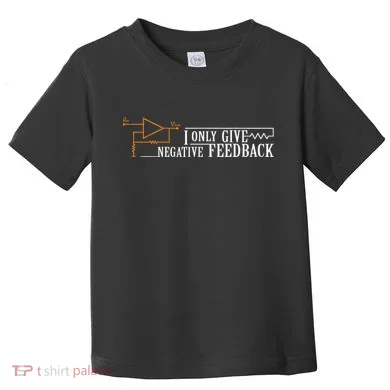 I Only Give Negative Feedback Toddler T-Shirt