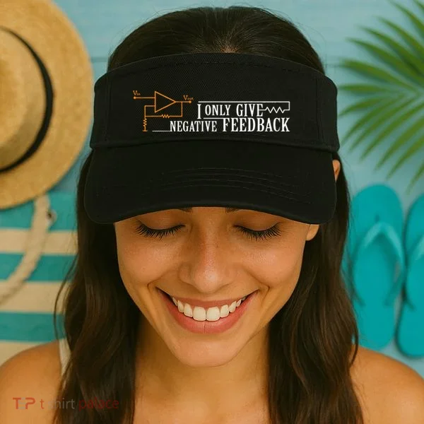 I Only Give Negative Feedback Visor