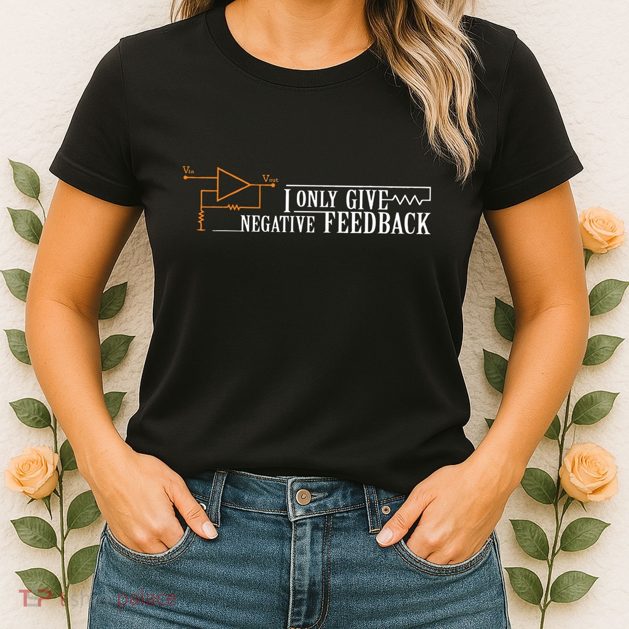 I Only Give Negative Feedback Women's T-Shirt