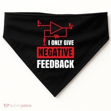 I Only Give Negative Feedback Electrical Funny Engineer USA-Made Doggie Bandana