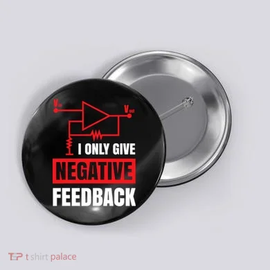I Only Give Negative Feedback Electrical Funny Engineer Button