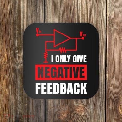 I Only Give Negative Feedback Electrical Funny Engineer Coaster