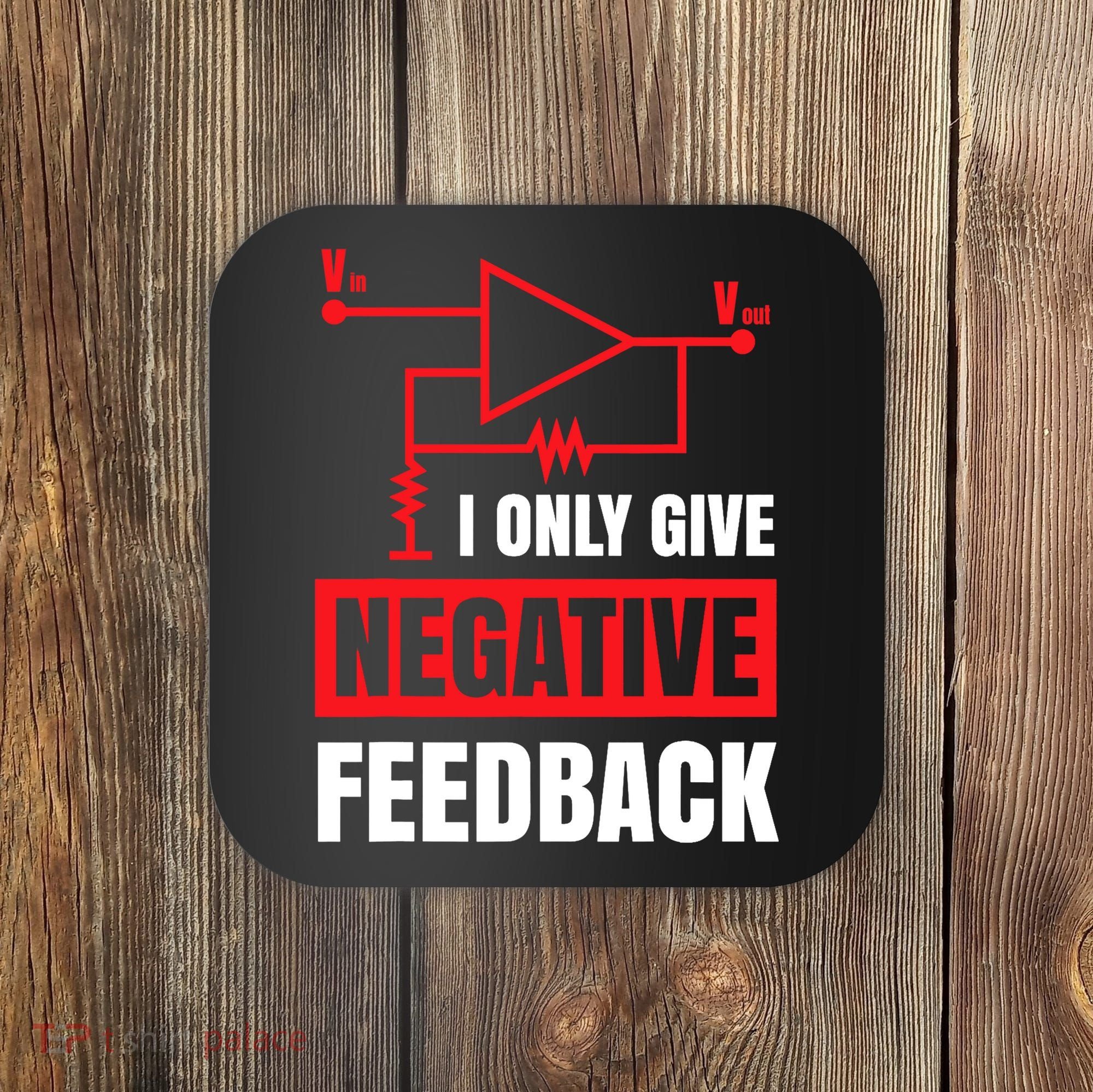 I Only Give Negative Feedback Electrical Funny Engineer Coaster