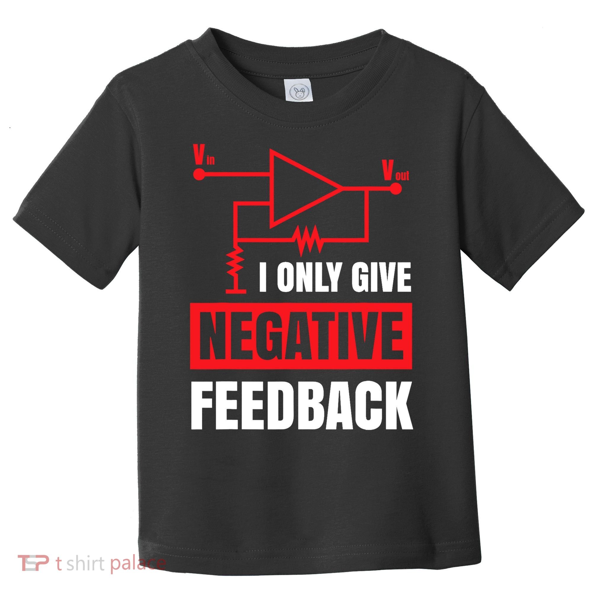 I Only Give Negative Feedback Electrical Funny Engineer Toddler T-Shirt