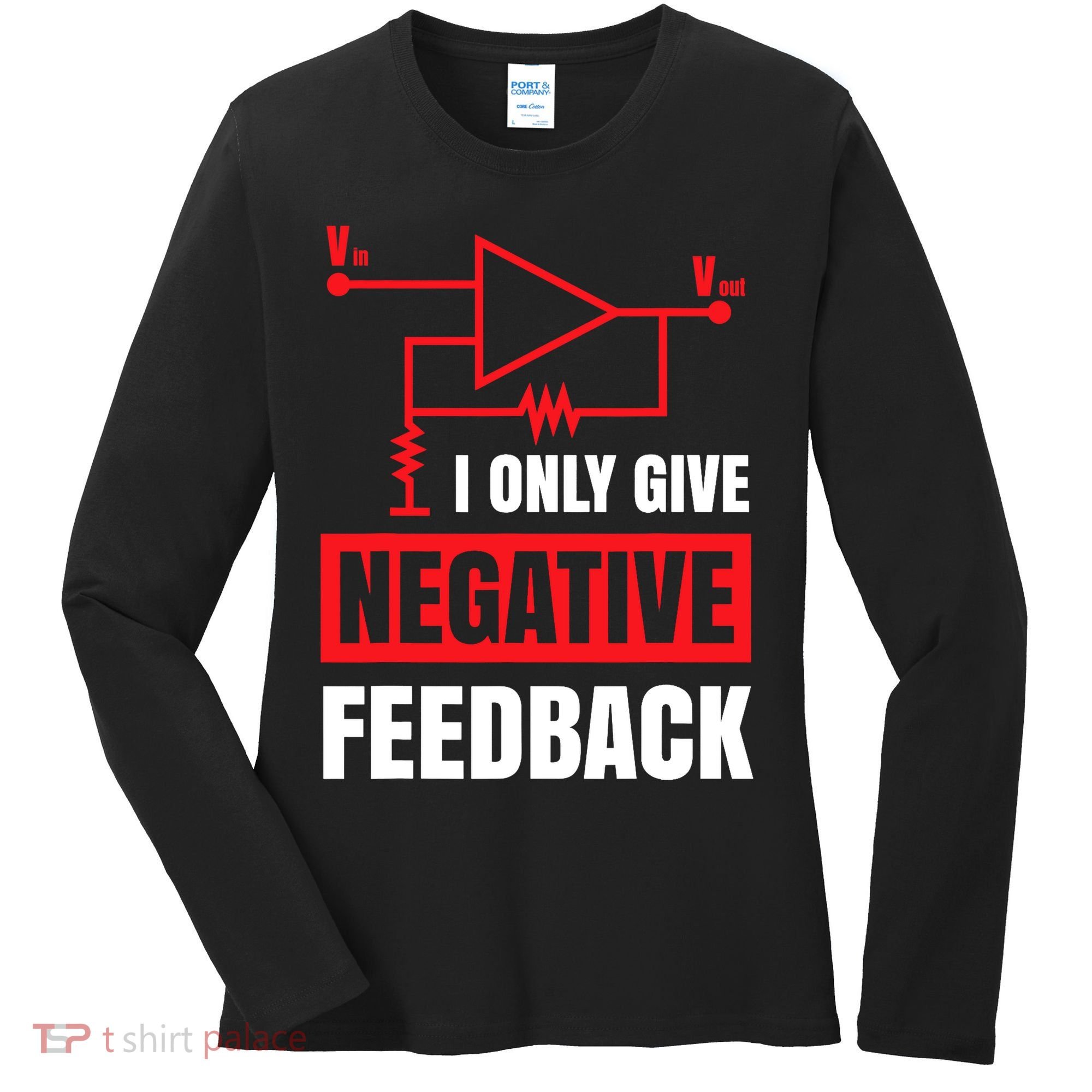 I Only Give Negative Feedback Electrical Funny Engineer Women's Long Sleeve Shirt