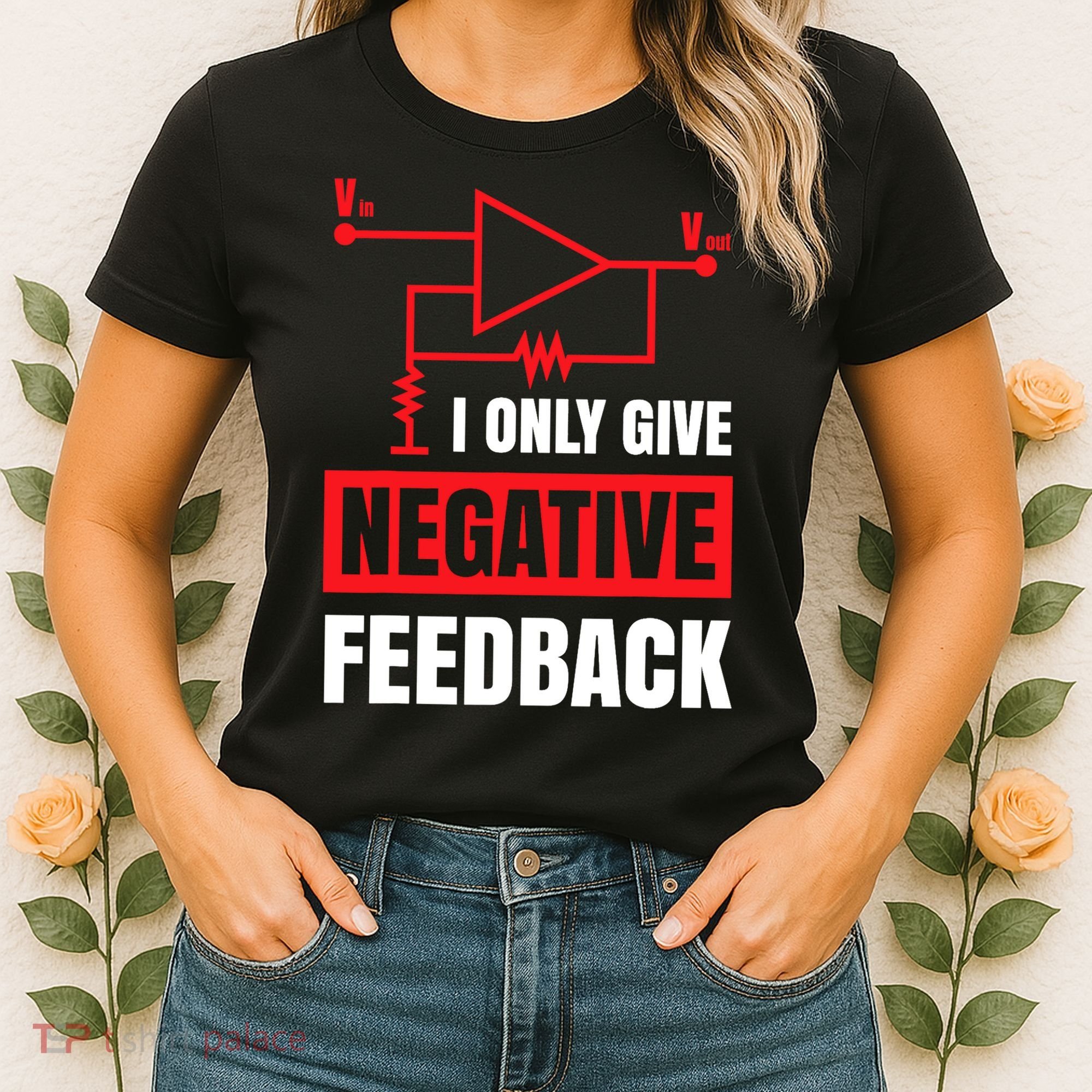 I Only Give Negative Feedback Electrical Funny Engineer Women's T-Shirt