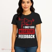 I Only Give Negative Feedback Electrical Funny Engineer Women's T-Shirt thumb 4