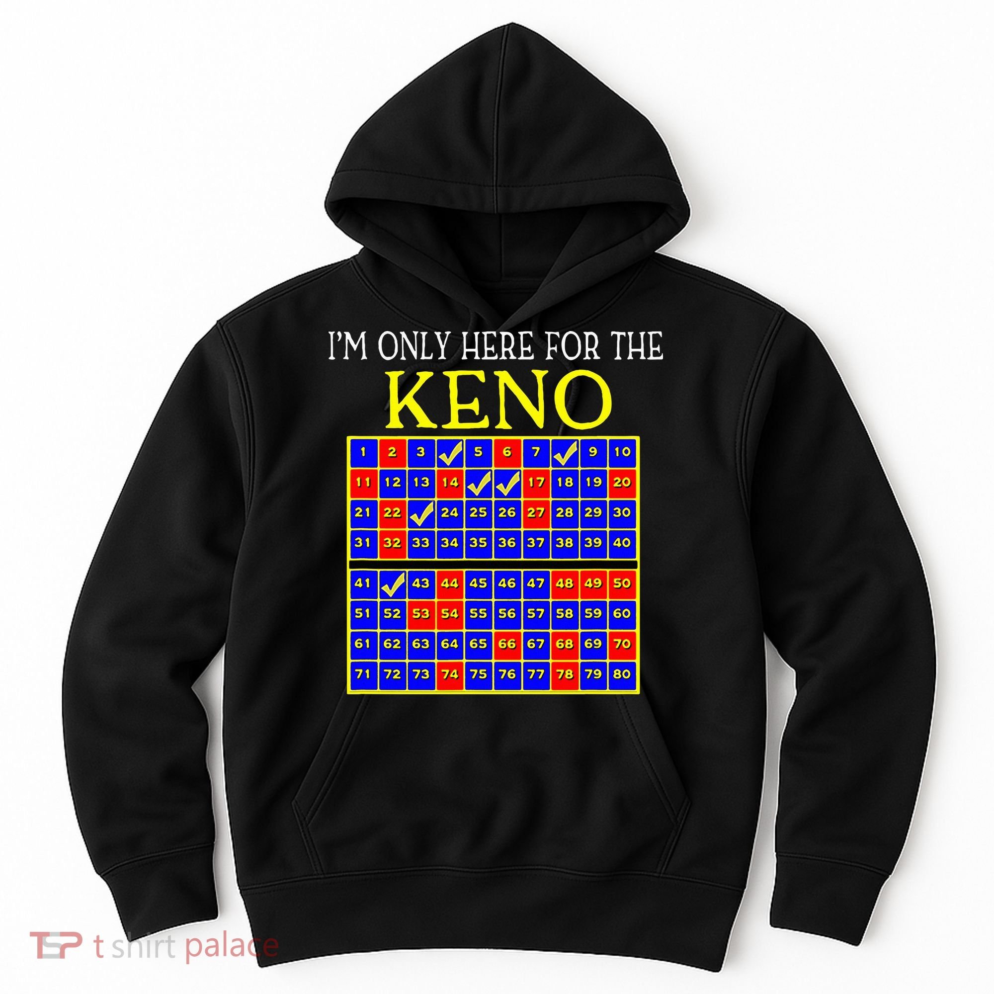IM Only Here For The Keno Funny Keno Lovers Hoodie