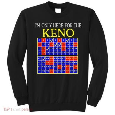IM Only Here For The Keno Funny Keno Lovers Sweatshirt