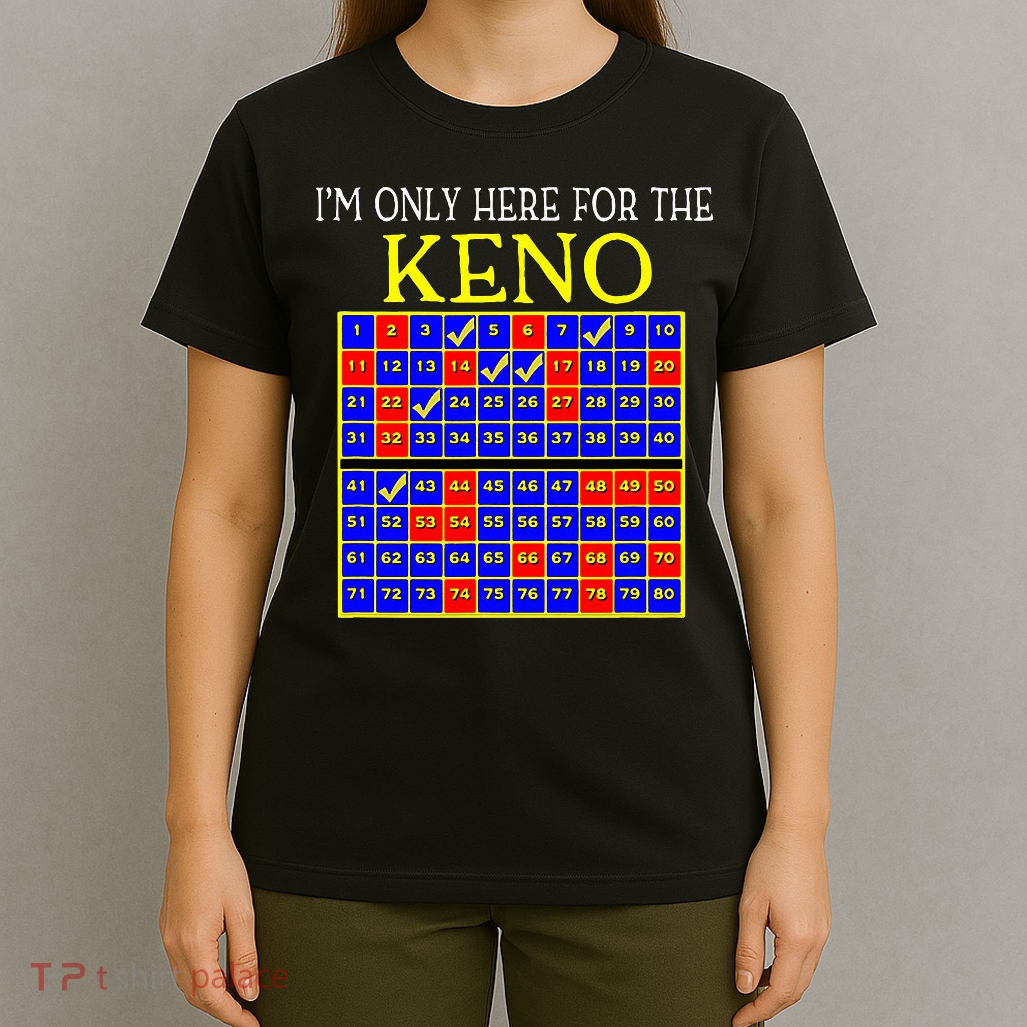 IM Only Here For The Keno Funny Keno Lovers T-Shirt