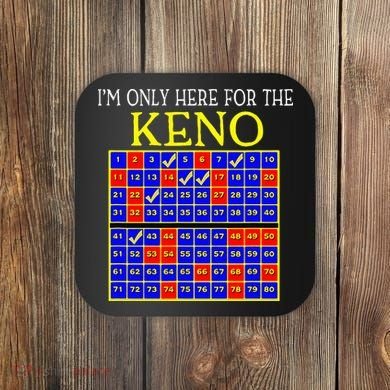 IM Only Here For The Keno Funny Keno Lovers Coaster
