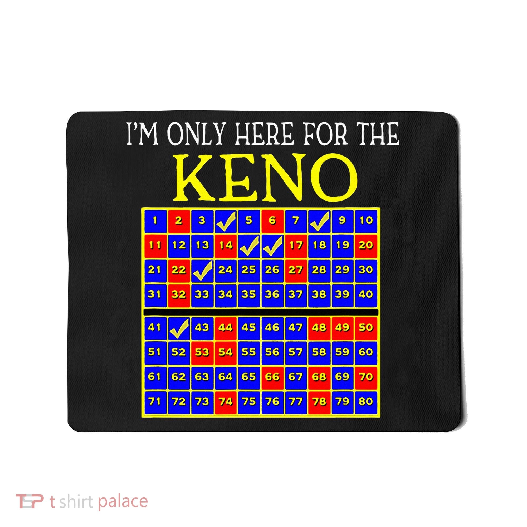 IM Only Here For The Keno Funny Keno Lovers Mousepad