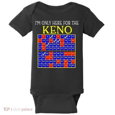 IM Only Here For The Keno Funny Keno Lovers Baby Bodysuit