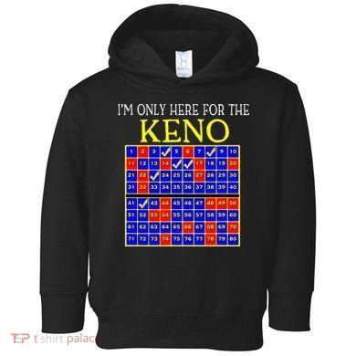 IM Only Here For The Keno Funny Keno Lovers Toddler Hoodie