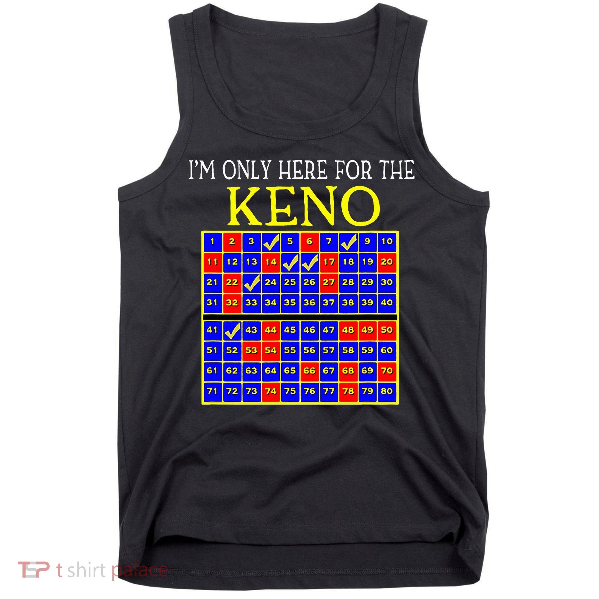 IM Only Here For The Keno Funny Keno Lovers Tank Top