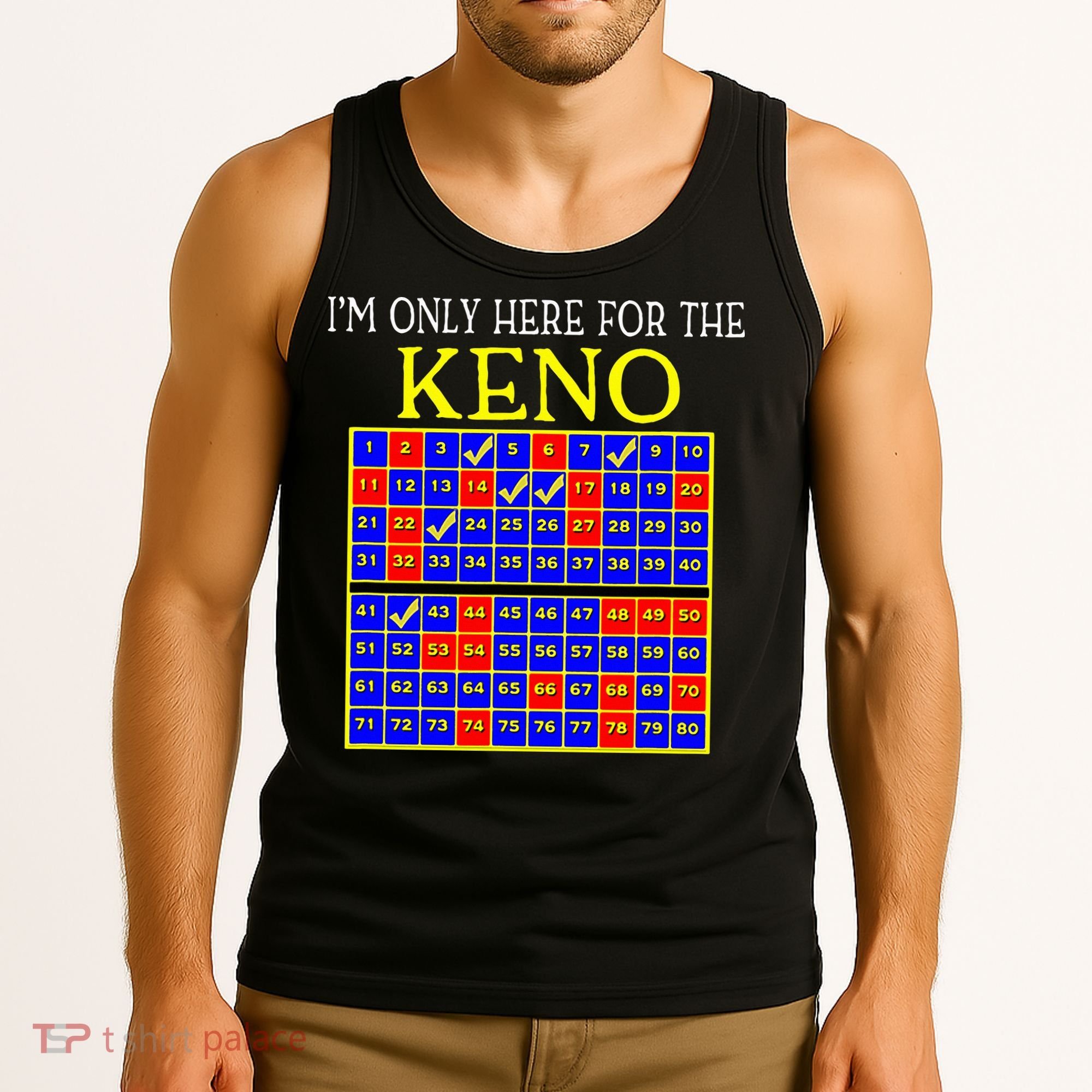 IM Only Here For The Keno Funny Keno Lovers Tank Top