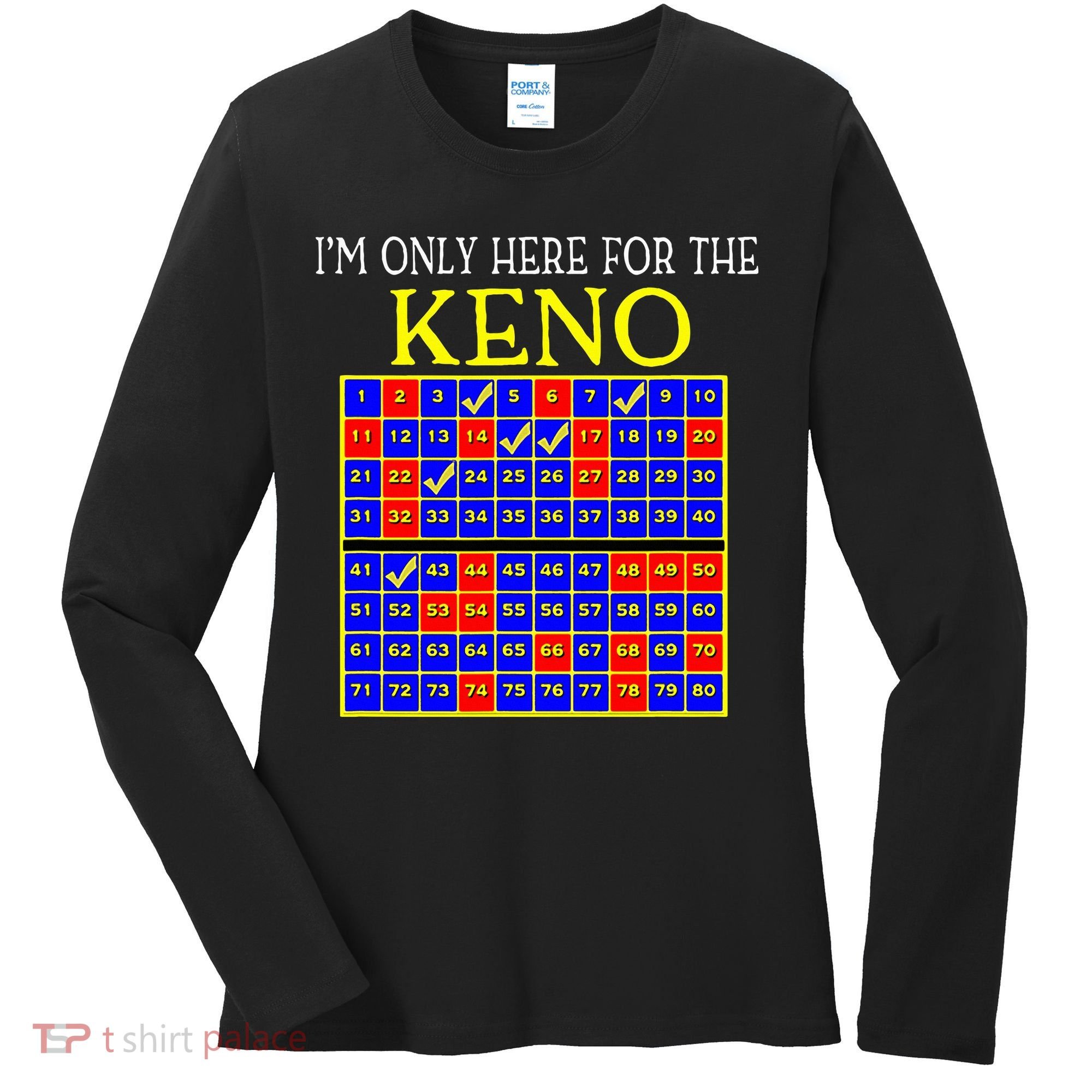 IM Only Here For The Keno Funny Keno Lovers Women's Long Sleeve Shirt