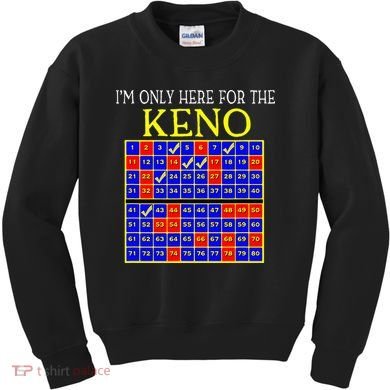 IM Only Here For The Keno Funny Keno Lovers Kids Sweatshirt