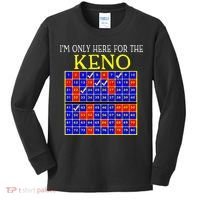 IM Only Here For The Keno Funny Keno Lovers Kids Long Sleeve Shirt thumb 0