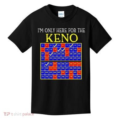 IM Only Here For The Keno Funny Keno Lovers Kids T-Shirt