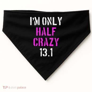 Im Only Half Crazy 13.1 Half Marathon Funny Running Gift USA-Made Doggie Bandana