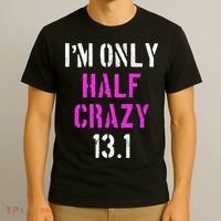 Im Only Half Crazy 13.1 Half Marathon Funny Running Gift T-Shirt thumb 3