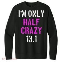 Im Only Half Crazy 13.1 Half Marathon Funny Running Gift V.I.T. Fleece Crew Sweatshirt thumb 0